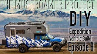 MUSEROAMER PROJECT (Part 8) The Ultimate DIY Overlanding Expedition Vehicle!