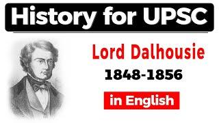 History for UPSC - Lord Dalhousie Former Governor General of India - 1848 to 1856 #UPSC #IAS