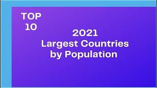 Top 10: 2021 Largest Country by Population