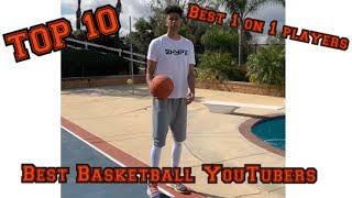 Most Accurate and Unbiased Top 10 1V1 Basketball Youtuber List