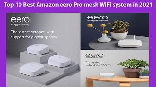 Top 10 Best Amazon eero Pro mesh WiFi system in 2021