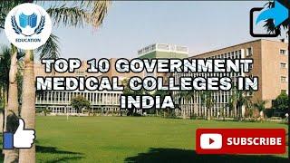 TOP 10 GOVERNMENT MEDICAL COLLEGES IN INDIA