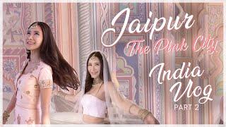 JAIPUR - THE PINK CITY! | JAMIE CHUA