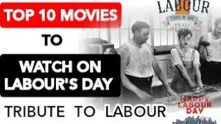 Labour day | Top 10 movies to watch on Labour day | 1st May Workers day| Why we celebrate Labour day