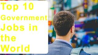 Top 10 Government Jobs in World | Top Ten Government Jobs with High Salary | Public Tv World