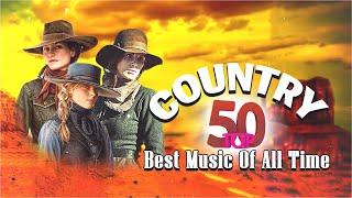 Top 50 Best Classic Country Of All Time - Greatest Classic Country Music Playlist Best Ever