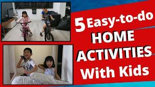 5 Easy-to-do Activities for Kids at Home!