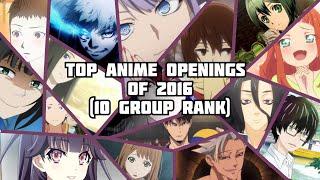 Top Anime Openings of 2016 ( 10 Group Rank)