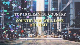 TOP 10 CLEANEST COUNTRY OF 2K19