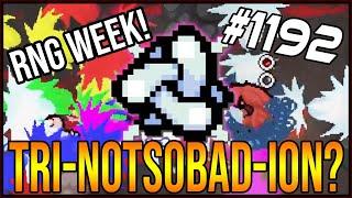TRI-NOTSOBAD-ION? - The Binding Of Isaac: Afterbirth+ #1192