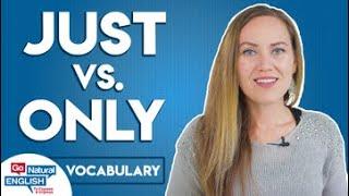 Just vs. Only - Are They the Same?