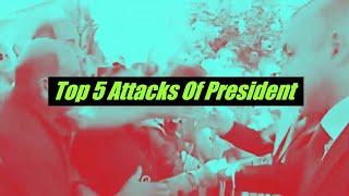 Top 5 President attack video