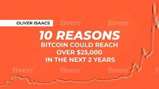 Top 10 Reasons Why Bitcoin Could Reach Past $25,000