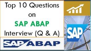 SAP ABAP Interview Questions and Answers | Top 10 SAP ABAP Questions and Answers for SAP Consultant