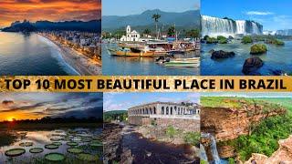 TOP 10 MOST BEAUTIFUL PLACE IN BRAZIL