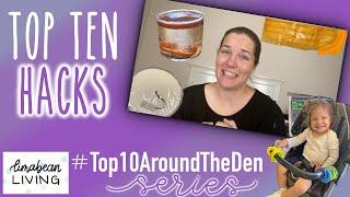 #Top10AroundTheDen | Top 10 Hacks | MOM HACKS