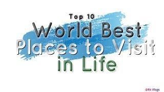 Top 10 World's Best Places to Visit in 2020 (Life) | Rk Vlogs