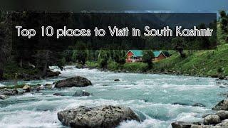 Top 10 must visit places in South Kashmir