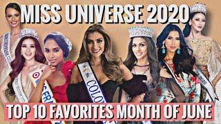 MISS UNIVERSE 2020 | TOP 10 FAVORITES FOR THE MONTH OF JUNE