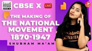 The Making of the National Movement 1870-1947 |  Bridge Course CBSE Class 10 History | NCERT Vedantu