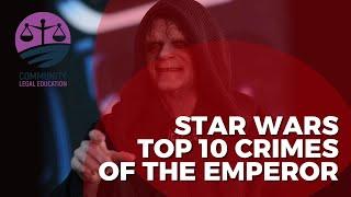 Star Wars - Top 10 Crimes of the Emperor - Community Legal Education