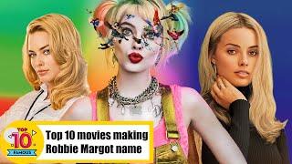 Top 10 The best movies making Margot Robbie