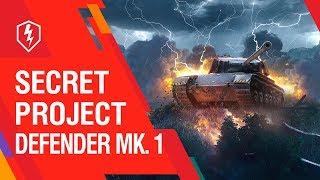 WoT Blitz: The Top-Secret Defender Mk. 1 Project