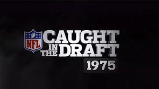 Caught in the Draft - 1975: Agents of Change | NFL Films