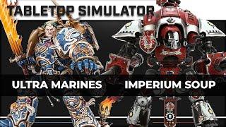 Table Top Simulator Warhammer 40k Battle Report: Ultra Marines vs Imperium Soup