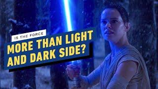 Is The Force More Than Light and Dark Side?