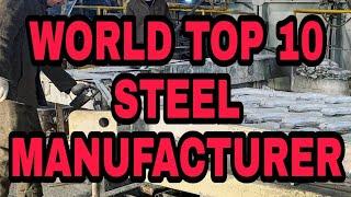 world top 10 steel Manufacturing company