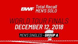 BWF Total Recall | Men's Solo | World Tour Finals 2018 | Men's Singles (Group A) | BWF 2020