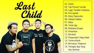 Last Child full album - Lagu Terbaru Last Child