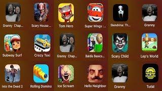 Ice Scream,Granny,Hello Neighbor,Scary Teacher,Bendy,Scary Child,Baldi,Subway Surf,Secret Neighbor