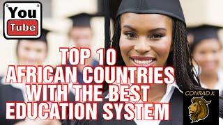 TOP 10 AFRICAN COUNTRIES WITH THE BEST EDUCATION SYSTEM