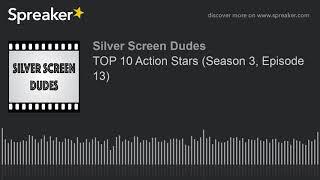 TOP 10 Action Stars (Season 3, Episode 13)