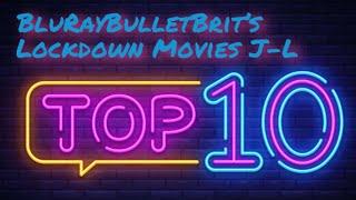 BluRayBulletBrit’s Top 10 Lockdown Movie Challenge Part 4. J - L.