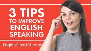 3 Tips for Practicing Your English Speaking Skills