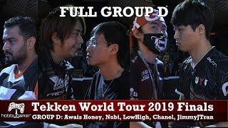 Tekken World Tour 2019 Finals -  FULL GROUP D (Awais Honey, Nobi, LowHigh, Chanel, JimmyJTran)