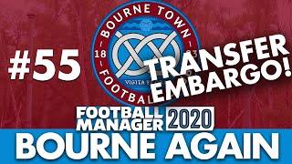 BOURNE TOWN FM20 | Part 55 | TRANSFER WINDOW | Football Manager 2020