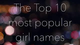 Top 10 Most Popular Girl Names