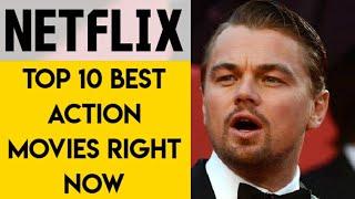 Top 10 Best Action Movies Right Now On Netflix