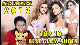 Miss Universe 2012 | Top 10 Best Glam Shots