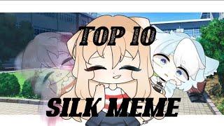 TOP 10 SILK MEMES COMPILATIONS // GACHA LIFE // SHOUT OUT IN THE END