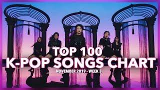 (TOP 100) K-Pop Songs Chart | November 2019 (Week 3)