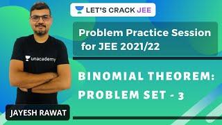 Binomial Theorem: Problem Set - 3 | Problem Practice Session for JEE 2021-22 | Jayesh Rawat