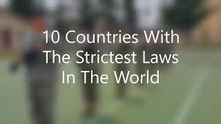 top 10 countries with the strictest law in the world