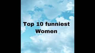 Top 10 funniest women