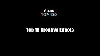 Top 10 Creative Effects - 2019 TikTok Top 100 Report