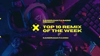 Top 10 Remix Of The Week  - 5 Sept 2021 - candramata radio